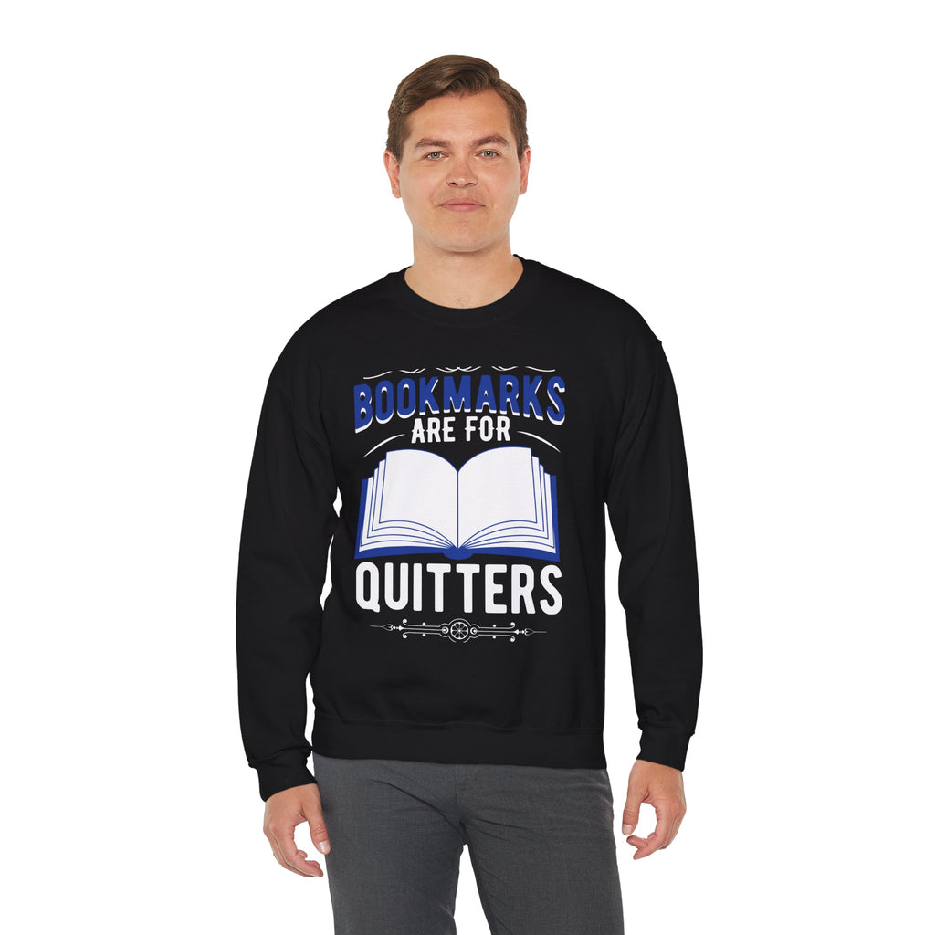 Bookmarks Are For Quitters Sweatshirt — Funny Book Lover Crewneck