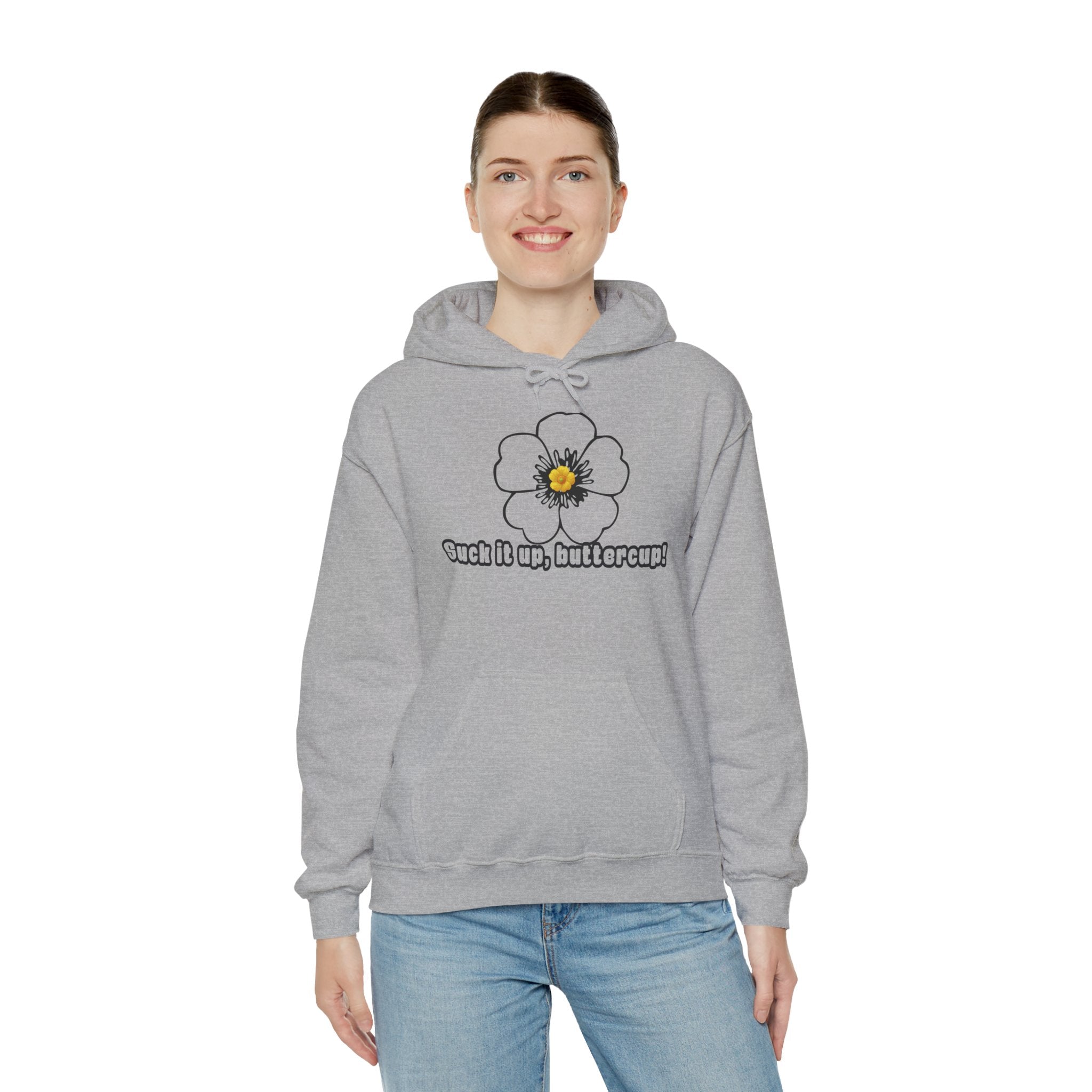 Buttercup Floral Hoodie — “Suck it up, buttercup!” Comfort Sweatshirt