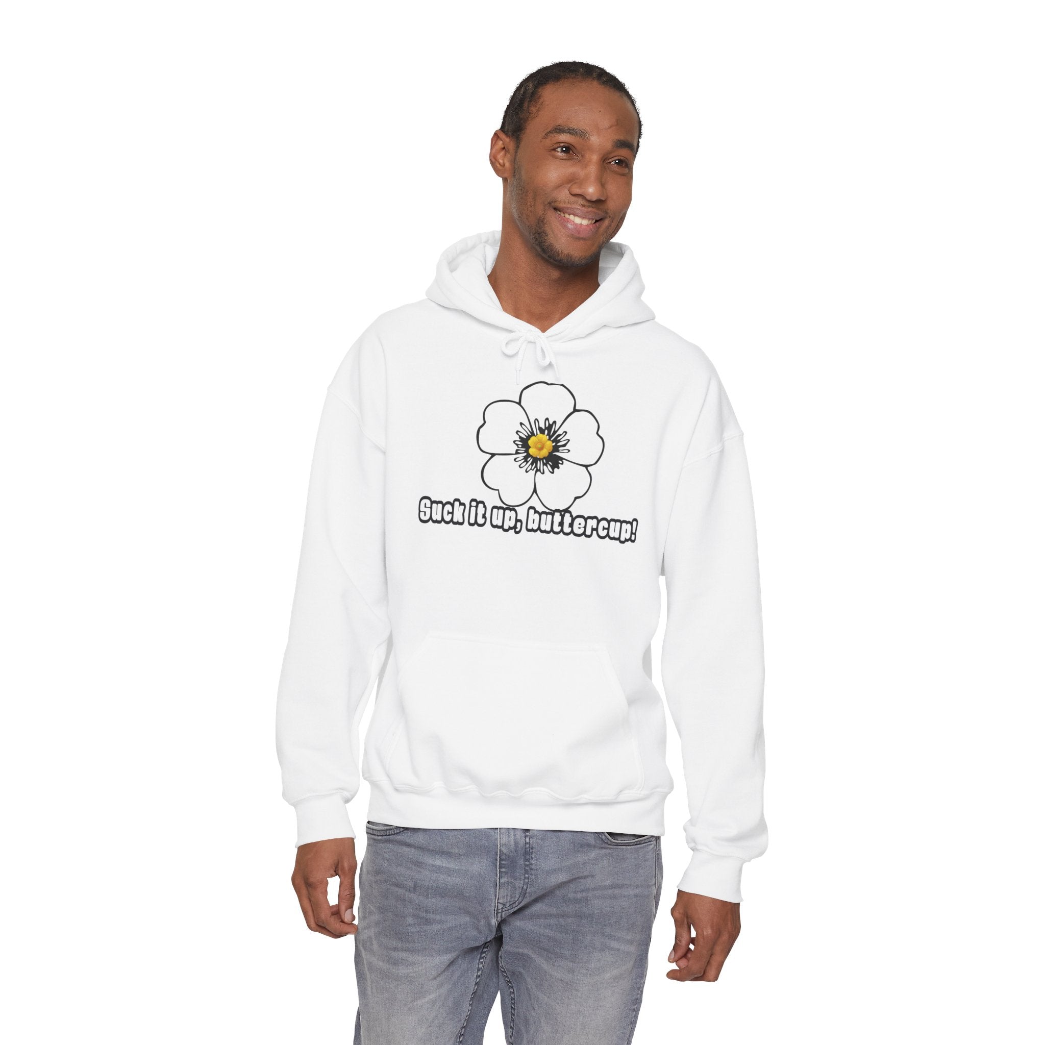Buttercup Floral Hoodie — “Suck it up, buttercup!” Comfort Sweatshirt