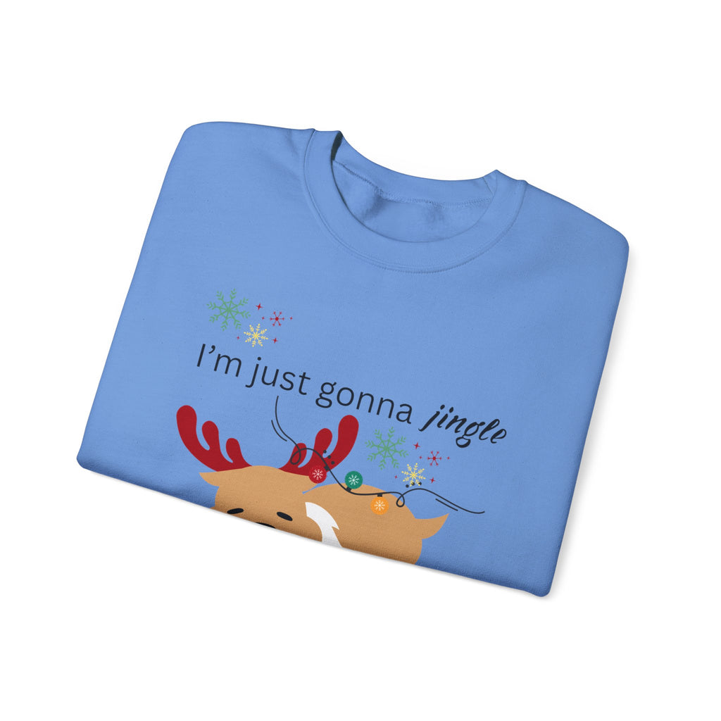 Cute Reindeer Holiday Sweatshirt — "I’m Just Gonna Jingle Some of the Way" Cute Reindeer Crewneck Sweatshirt  Holiday Sweatshirt