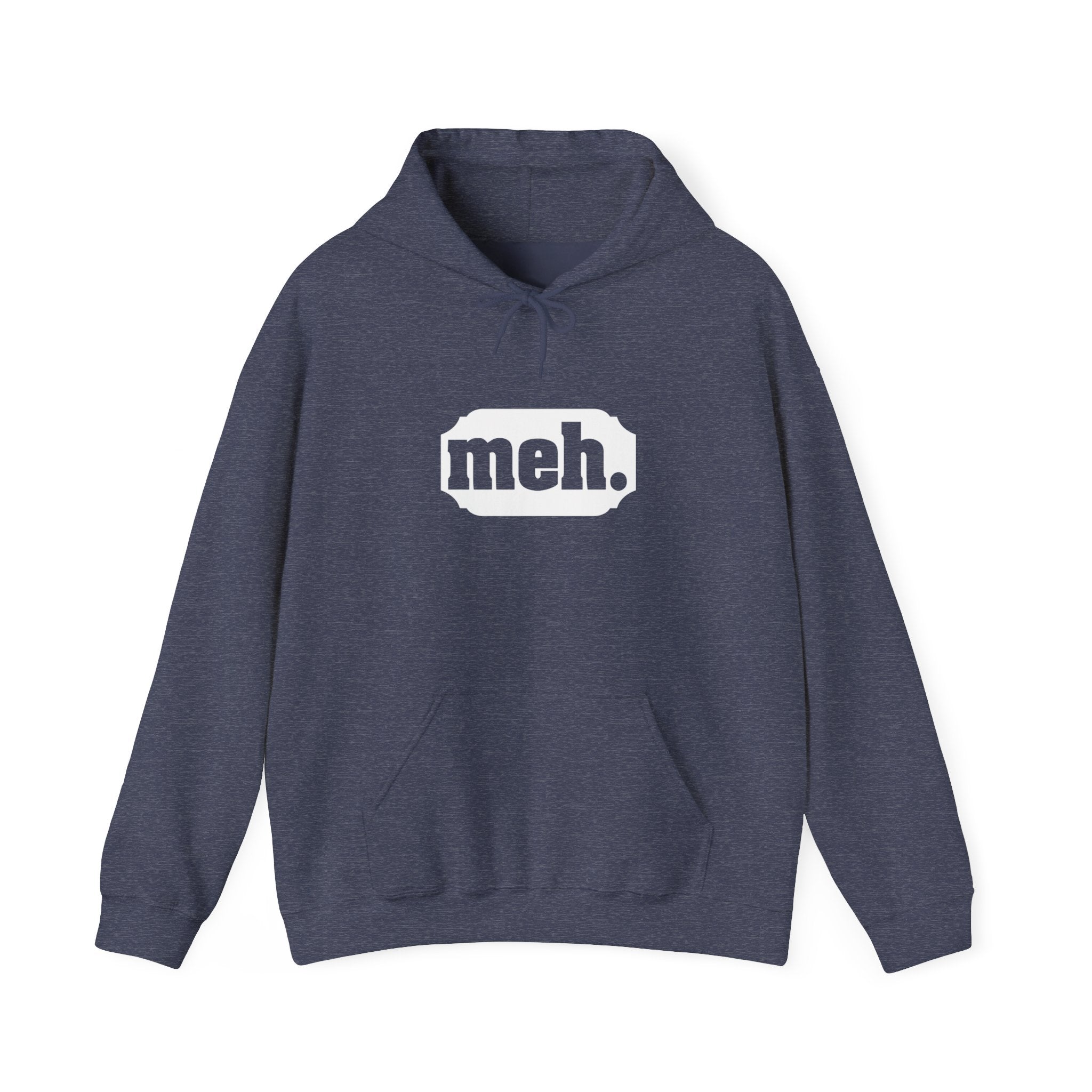 "Meh" Hoodie for Laid-Back Causal Outfit