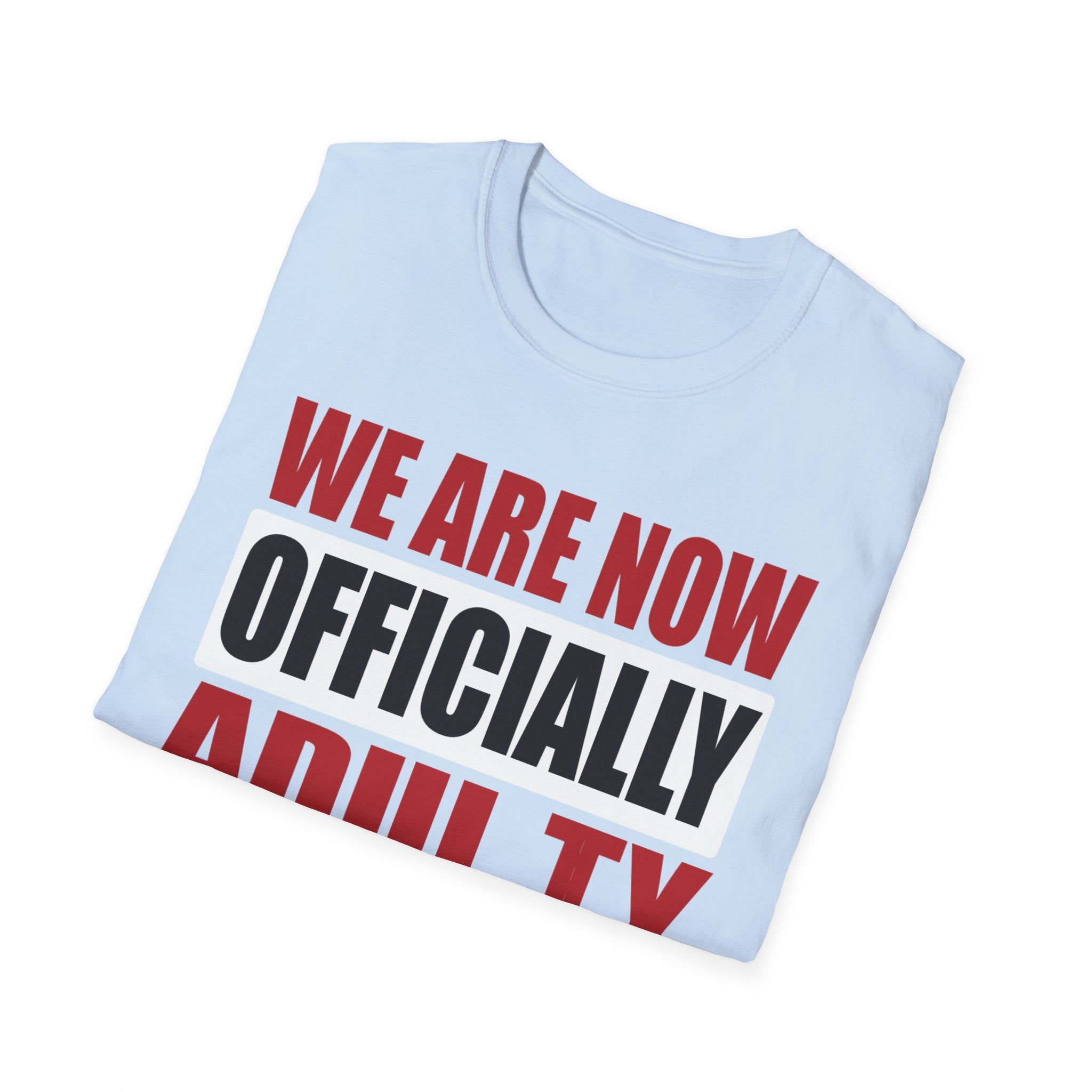 Adulting Milestone T-Shirt — "We Are Now Officially Adul ty"