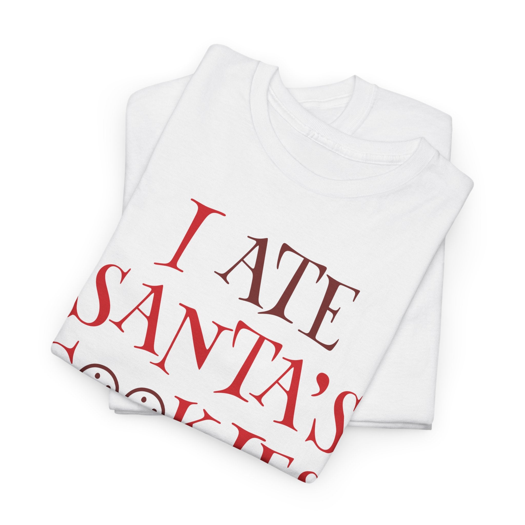 I Ate Santa's Cookies Christmas Tee — Funny Holiday Kids & Adult T-Shirt